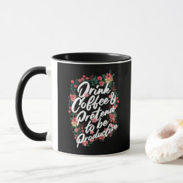 Taza Nombre "Beber café y pretender ser productivo"