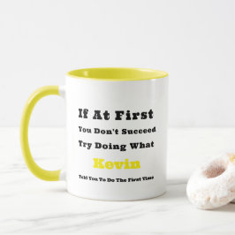 Taza Nombre personalizado "Si al principio no tienes éx