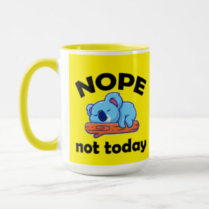 Taza NOPE, no hoy. Lazy Koala.