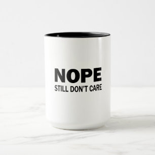 Taza Nope Todavía No Me Importa
