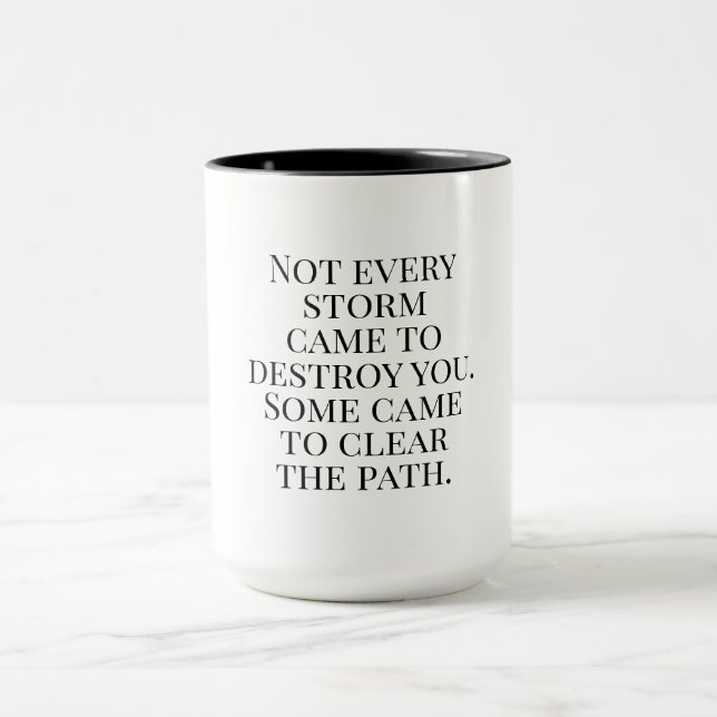 Taza Not Every Storm | Inspiring Quote (Centro)