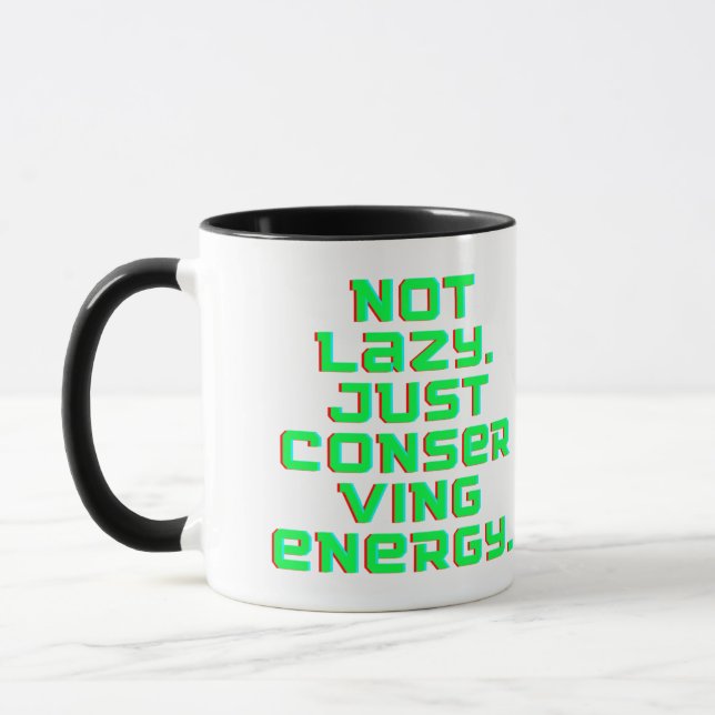 Taza Not Lazy, Just Conserving Energy (Izquierda)