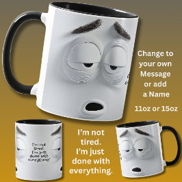Taza Not Tired, Add Name Message,   Expressive Face