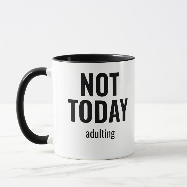 Taza Not Today Adulting Funny (Izquierda)