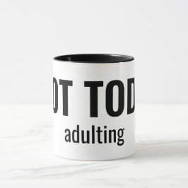 Taza NOT TODAY - Adulting Funny Typography