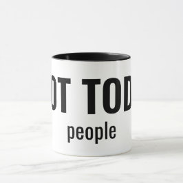 Taza NOT TODAY - People Funny Typography