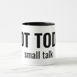 Taza NOT TODAY - Small Talk Funny Typography