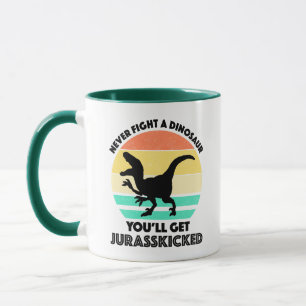 Taza Nunca combates con un dinosaurio - te van a matar