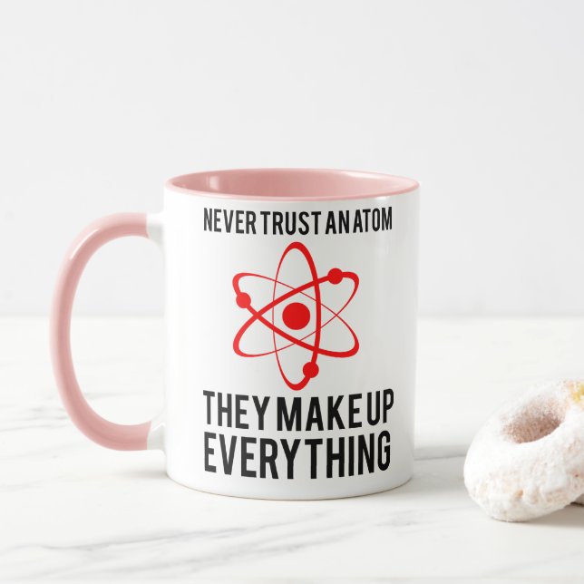 TAZA NUNCA CONFÍE EN UN ÁTOMO (Con donut)