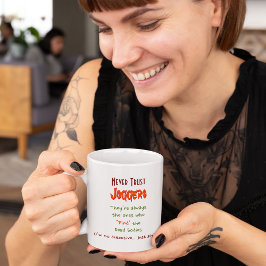 Taza Nunca confíes en Joggers. Cita divertida Humor caf