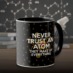 Taza NUNCA CONFÍES EN UN ÁTOM Divertida cita científica