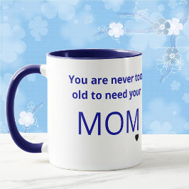 Taza Nunca Eres Demasiado Viejo Para Necesitar Tu Mug D