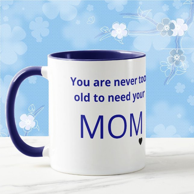 Taza Nunca Eres Demasiado Viejo Para Necesitar Tu Mug D (Subido por el creador)