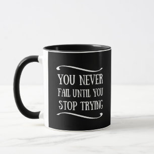 Taza Nunca fracasas hasta que dejas de intentarlo