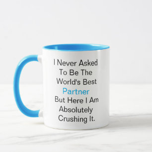 Taza Nunca pedí ser el mejor socio del mundo, pero