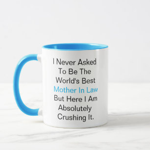 Taza Nunca pedí ser la mejor suegra del mundo