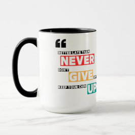 Taza Nunca renunciar al diseño