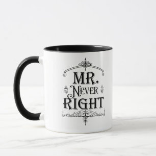 Taza Obra clásica ornamental de Sr. NEVER la RIGHT