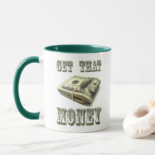 TAZA OBTÉN ESE DINERO