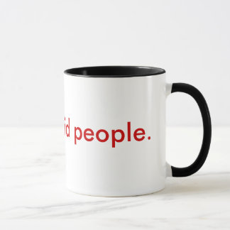 Taza Odio gente estúpida