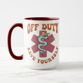 Taza Off Duty Save Yourself Funny Nurse Medical Symbol