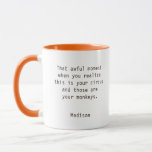 Taza Oficina de notas personalizadas de Funny Boss Mana<br><div class="desc">Funny Boss Manager Personalized Notes Office Meeting Mug incluye el texto "Ese terrible momento cuando te das cuenta de que este es tu circo y esos son tus monos" con tu nombre personalizado debajo. Personalice editando el texto en el cuadro de texto proporcionado. Diseñado por ©Evco Studio www.zazzle.com/store/evcostudio</div>
