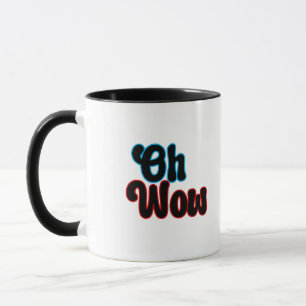 Taza Oh Wow.b