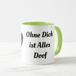 Taza Ohne Dich ist Alles Doof Coffee Mug