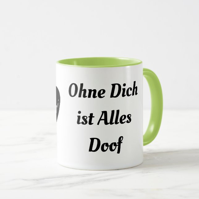 Taza Ohne Dich ist Alles Doof Coffee Mug (Anverso derecho)