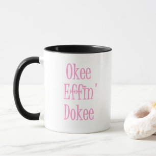 Taza Okee Effin Dokee Funny Office Cita A Mujeres