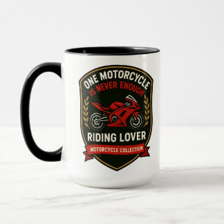 Taza One Motorcycle Never Enough Motorcycle Addiction