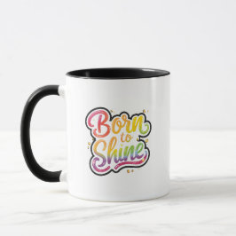 Taza Orgullo Nacido para Brillar | Arte de Cita Lluvia 