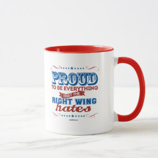 Taza Orgulloso ser todo que la derecha odia