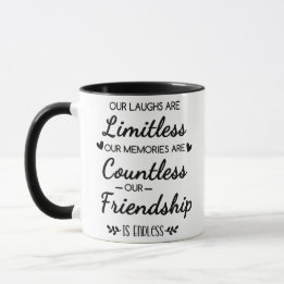 Taza Our Laughs Are Limitless Friendship Quote