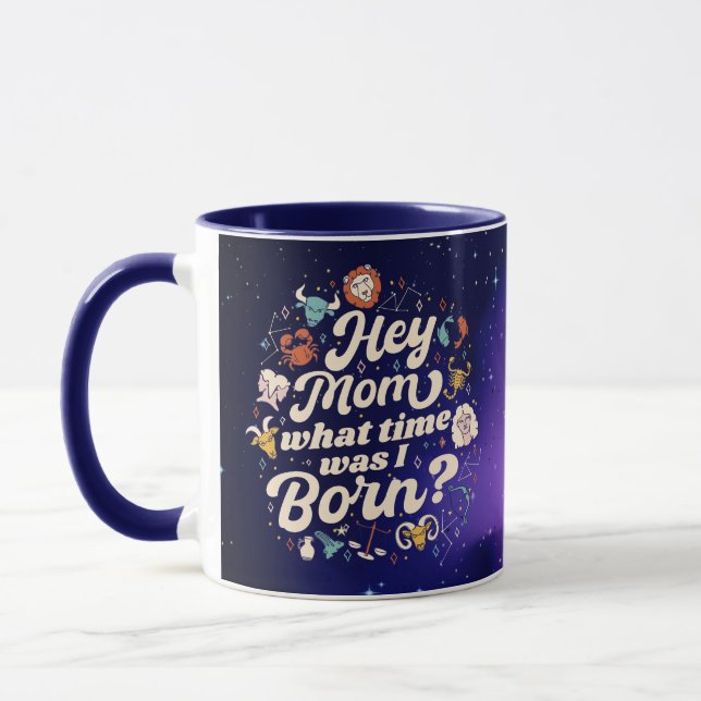 TAZA OYE MAMÁ, ¿A QUÉ HORA NACÍ? NACIMIENTO ASTROLÓGICO (Izquierda)