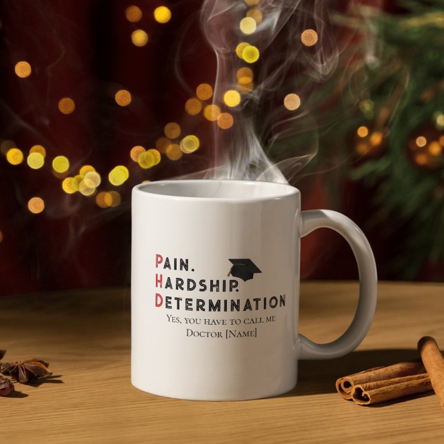 Taza Pain, Hardship, Determination – Funny PhD Quote (Subido por el creador)