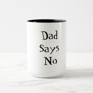 Taza Papá Dice Que No