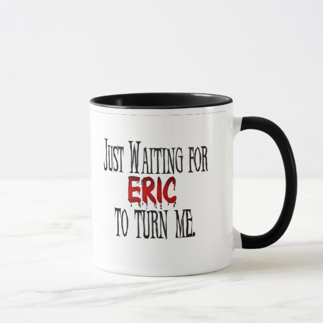 Taza Para Eric que espera para darme vuelta (Derecha)