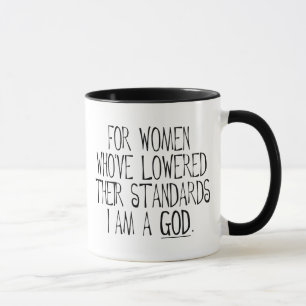 Taza Para mujeres que han bajado sus estándares soy un 