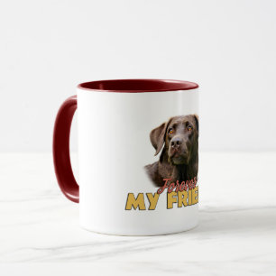 Taza Para siempre mi amigo Chocolate Labrador Perro
