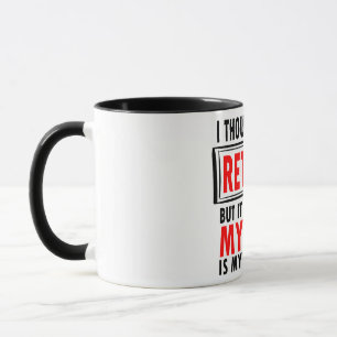 Taza Pensé que estaba retirado