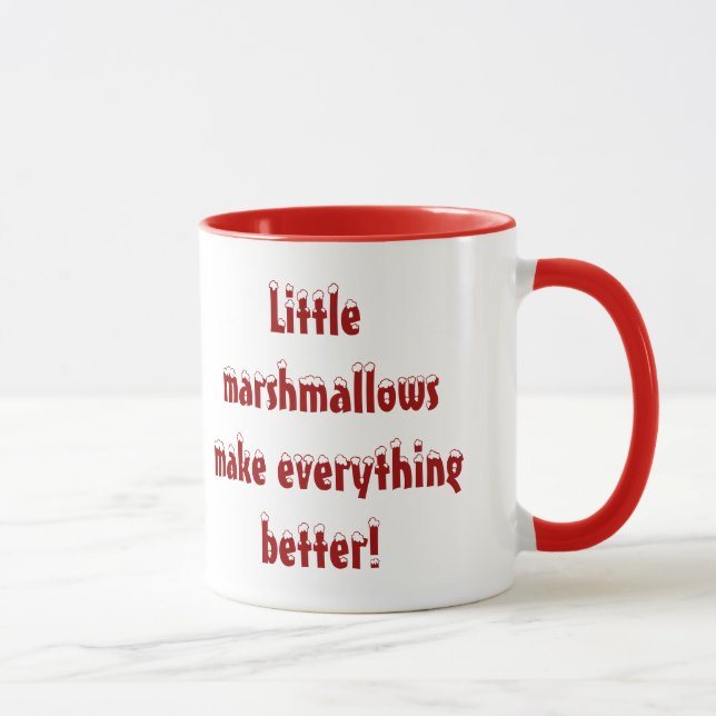 Taza Pequeños malvaviscos hacen que todo sea mejor (Derecha)