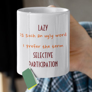 Taza Perezoso Es Una Palabra Fea Prefiero El Término Hu