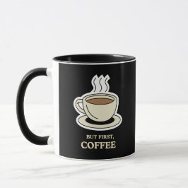 Taza Pero en primer lugar, el café es gracioso para los