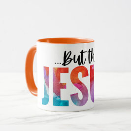 Taza Pero Entonces Jesús Gran Abstracto Mug Faith Cita