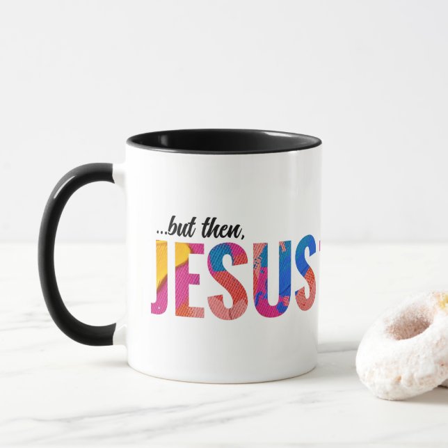 Taza Pero Entonces Jesús Trendy Christian Mug Gift (Con donut)