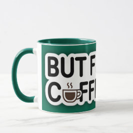 Taza Pero primero, café, curiosa cita tonterías para lo