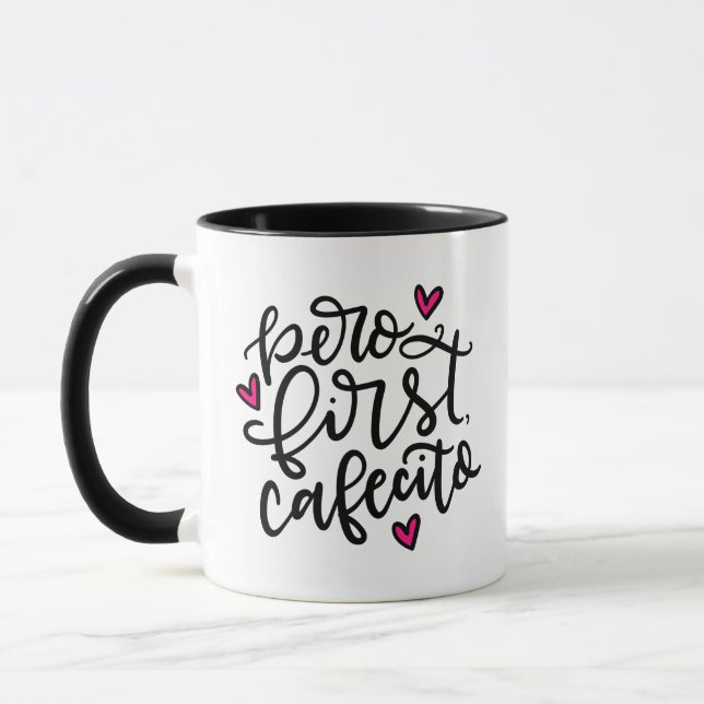 Taza Pero primero, Cafecito, con letras a mano (Izquierda)