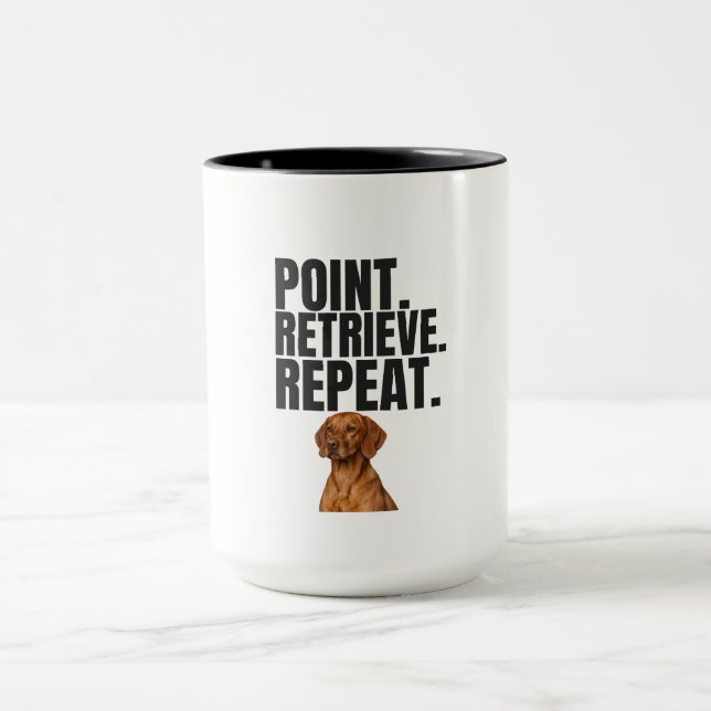 Taza Perro de caza Vizsla Point Retrieve Repeat (Centro)