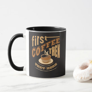 Taza Personaliza Divertido Primero Café Luego